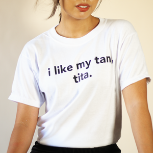 I Like My Tan, Tita T-Shirt